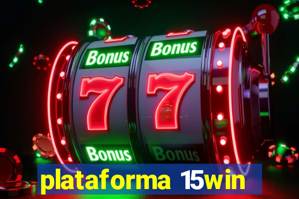 plataforma 15win